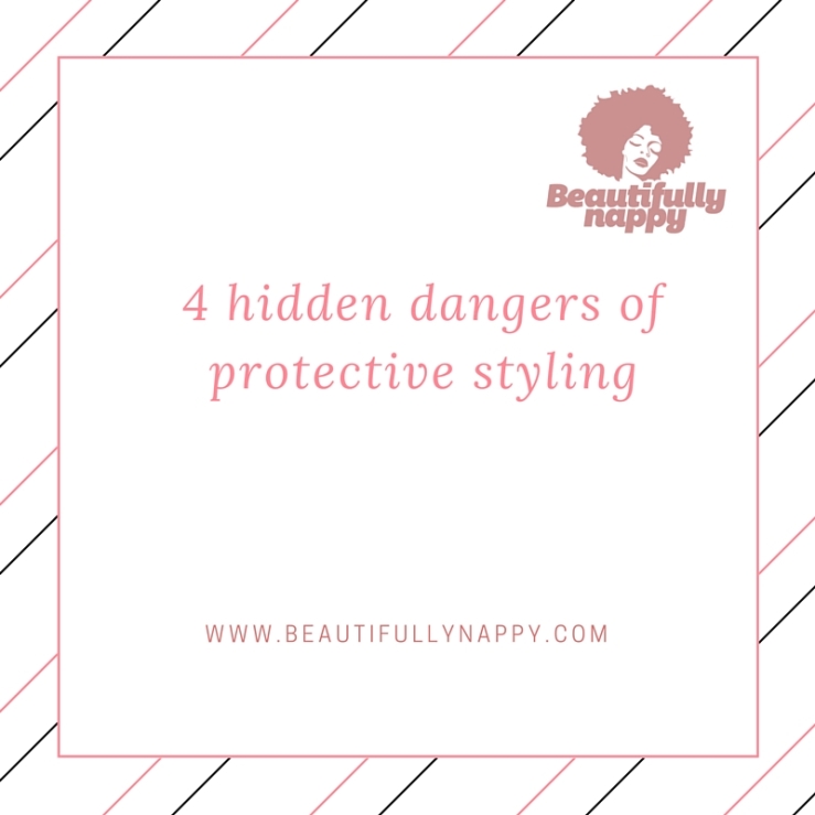 4 hidden dangers of protective styling